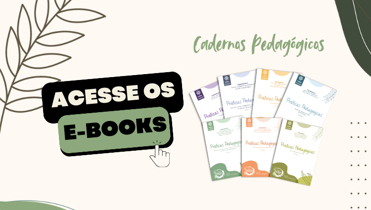 Acesse os e-books dos Cadernos Pedagógicos